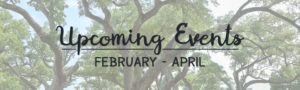 Upcoming Events February- April